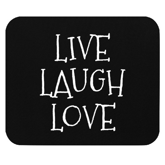 Live laugh love funny Mouse Pads