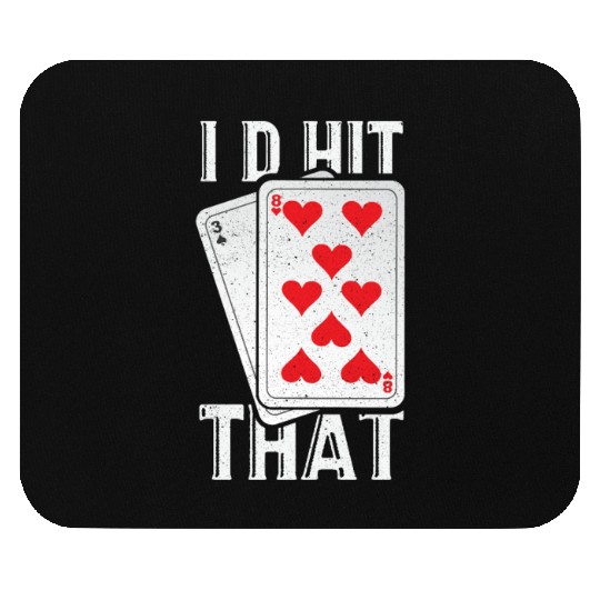 I'd Hit That Gambling Poker Blackjack Cards Gift Mouse Pads