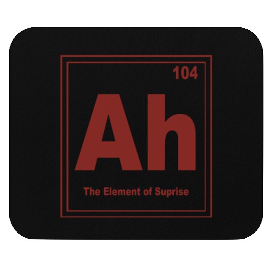 The Element Of Surprise AH Mouse Pads