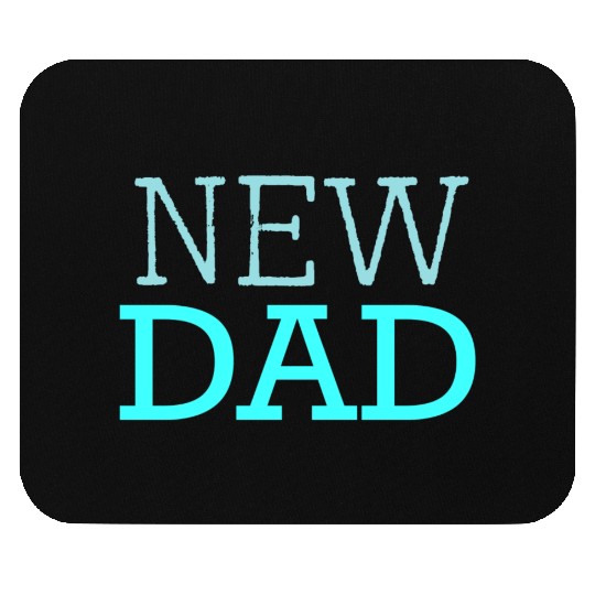 New Dad Daddy Father dad newborn baby congrats Mouse Pads