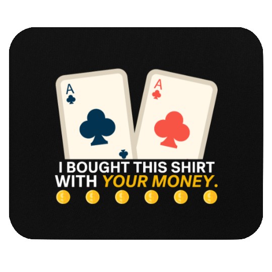 Funny Poker Gambling Card Game Quote Player Mouse Pads