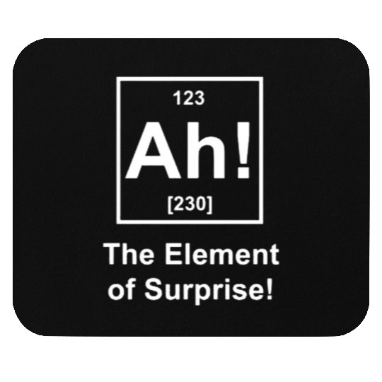 Ah! The Element of Surprise Mouse Pads