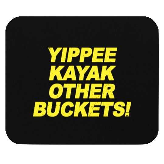 Yippee Kayak Other Buckets Brooklyn Nine Nine B99 Mouse Pads