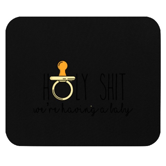 FUNNY Pregnancy Baby Announcement print HOLY SHIT Mouse Pads