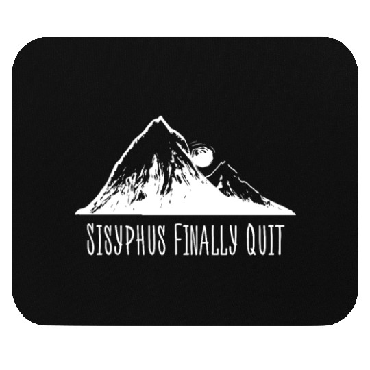 Sisyphus Finally Quit Mouse Pads Philosophy Geek Educat