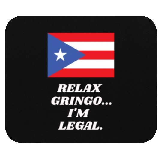 Relax Gringo I'm Legal Puerto Rico Design Mouse Pads