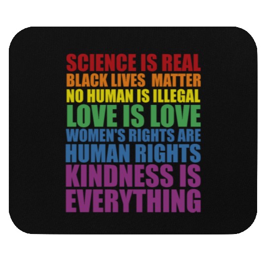 Science is Real Black Lives Matter Love Is... Mouse Pads