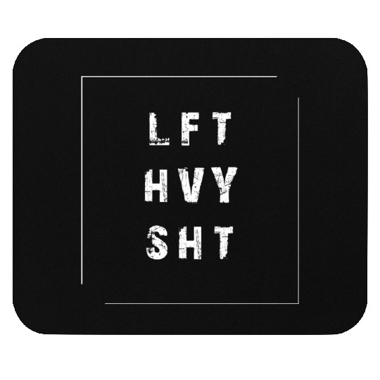 Gym Lift Heavy Shit Mouse Pads
