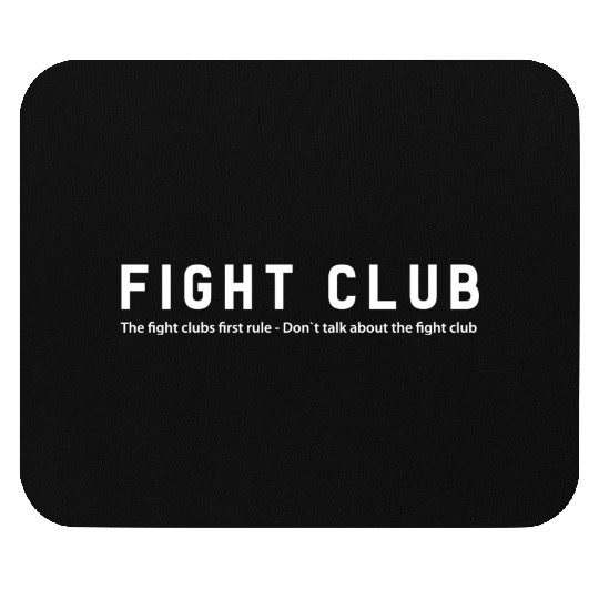 Fight Club - The fight club first rule... Mouse Pads