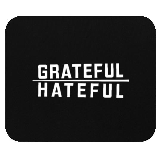 Grateful Over Hateful Clothing Mouse Pads