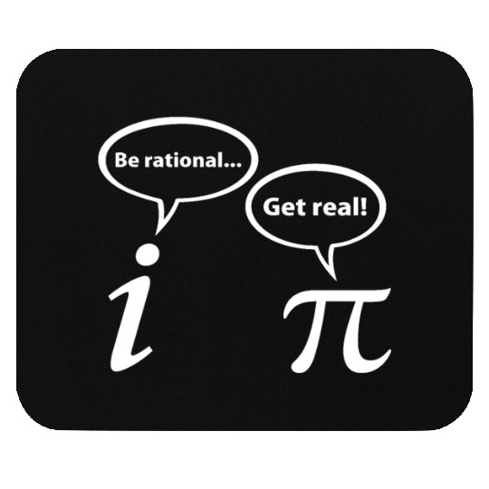 Be Rational Get Real Imaginary Math Pi Mouse Pads