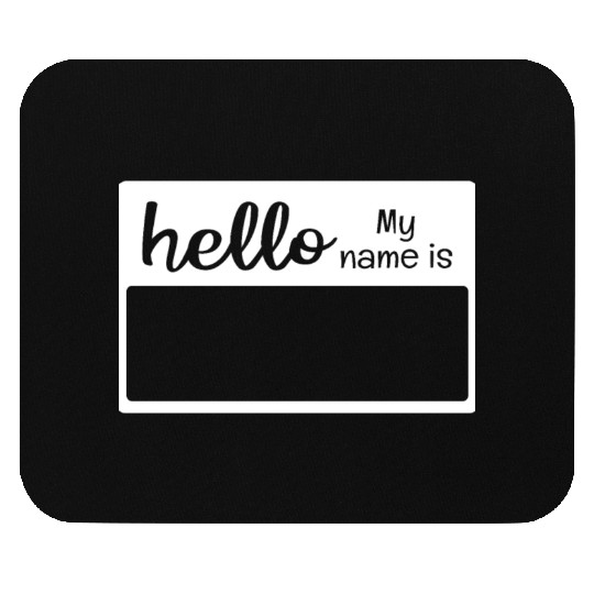Novelty Text Hello My Name Is Name Tag Quote Mouse Pads
