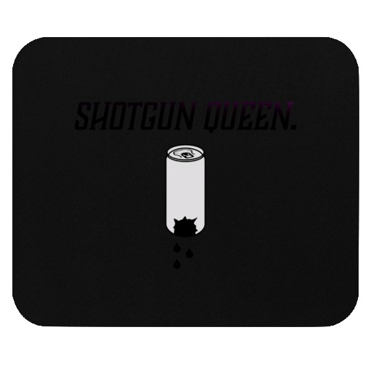 Shotgun Queen Open Brew Comedy Clothing Mouse Pads