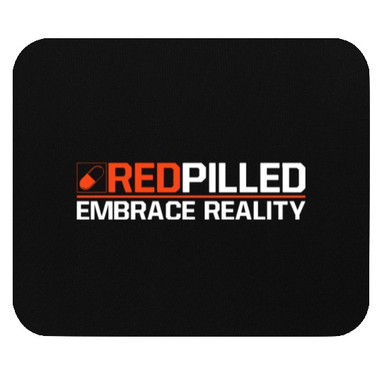 Embrace reality - red pill - red pilled Mouse Pads