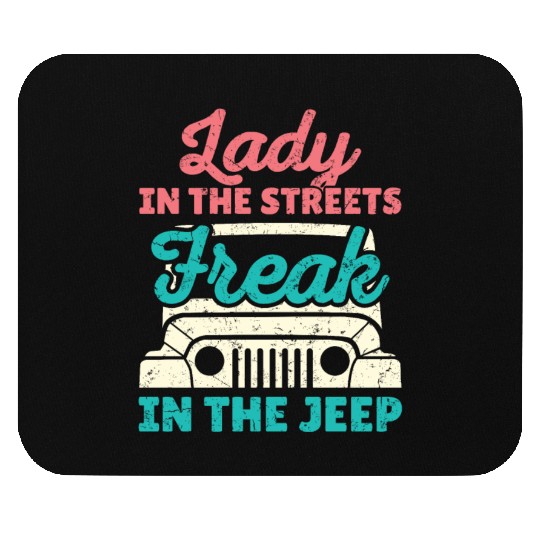 Lady in the Streets Freak in the Jeep Mouse Pads