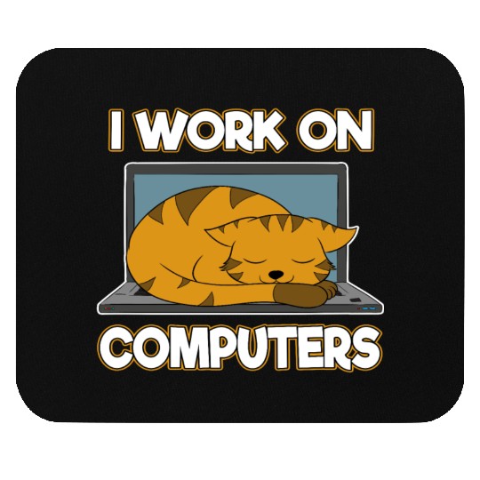 I Work On Computers Gift Coding Mouse Pads For