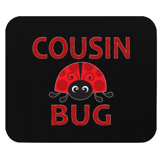 Cousin Bug Funny Ladybug Cousin Mouse Pads