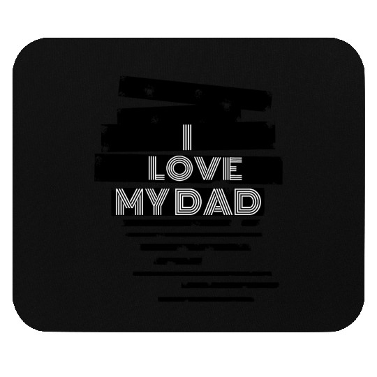 family - I love my dad Mouse Pads
