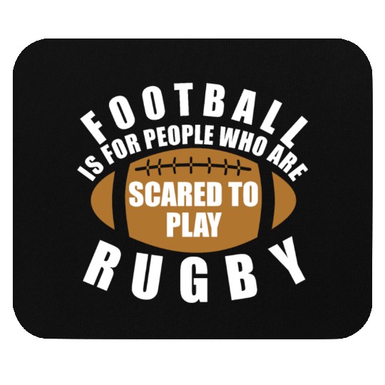 Scared To Play Rugby Mouse Pads