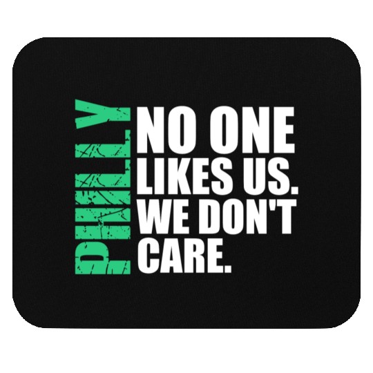 We are Philly No One Likes Us We Don’t Care Philly Mouse Pads
