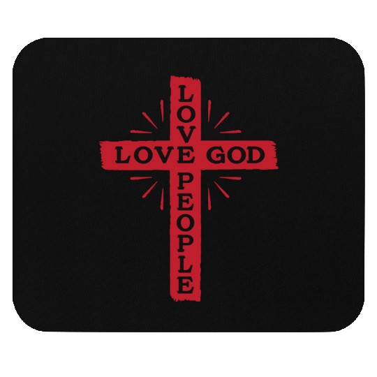 LOVE GOD LOVE PEOPLE - JESUS CROSS Mouse Pads