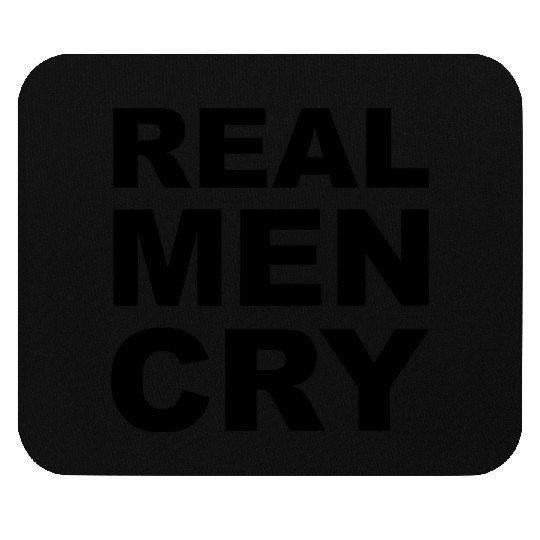 real men cry Mouse Pads