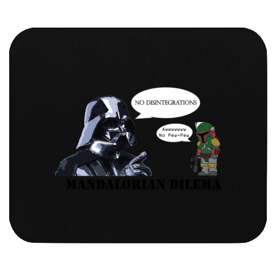 Darth Vader's Condition to Every Hired Mandalorian Mouse Pads