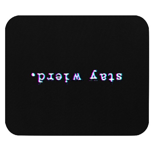 Stay Weird - Upside Down Vaporwave Glitch Art Gift Mouse Pads
