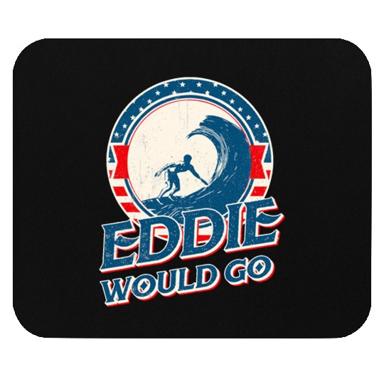 Eddie would go Mouse Pads