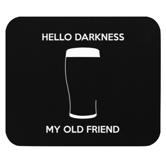 Hello Darkness My Old Friend - Draught Beer Mouse Pads