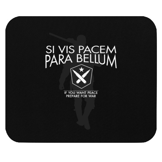 Si Vis Pacem Para Bellum for soldiers Mouse Pads