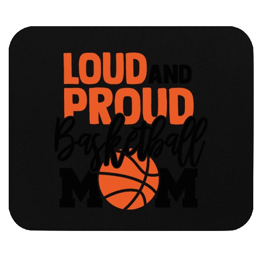 Loud And Proud Basketball Mom Mouse Pads