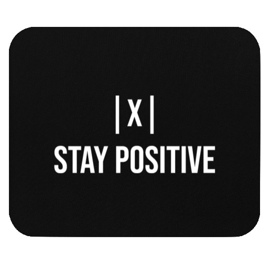 Stay Positive with absolute value Mouse Pads