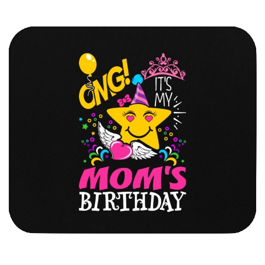 OMG Its My Moms Birthday Mouse Pads