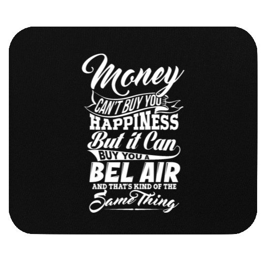 MONEY AND BEL AIR W Mouse Pads