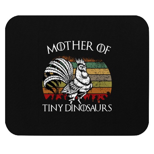 Funny chickens Mother of Tiny Dinosaurs gift sayin Mouse Pads