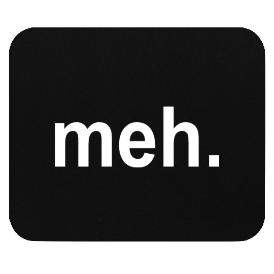 meh FUNNY GEEK COOL Game Nerd Mouse Pads