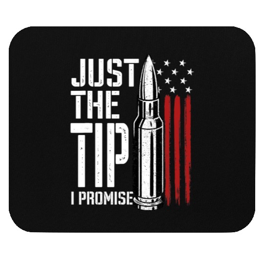Just The Tip I Promise Bullet American Flag Mouse Pads