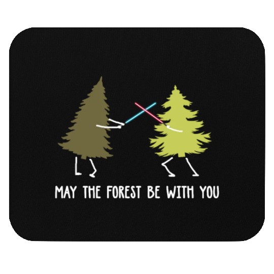 May the forest be with you Mouse Pads