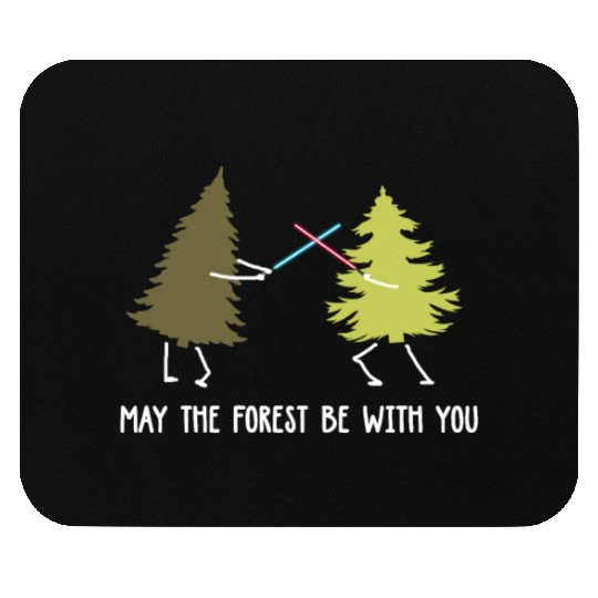 May the forest be with you Mouse Pads