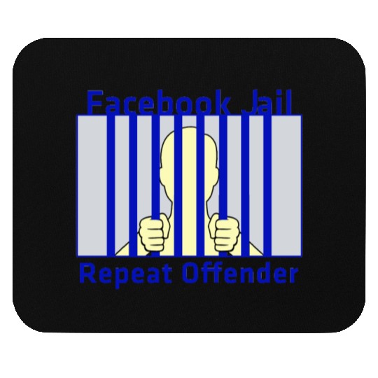 Facebook Jail Repeat offender Mouse Pads