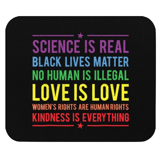 Kindness is EVERYTHING Science is Real Mouse Pads