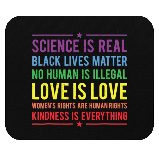 Kindness is EVERYTHING Science is Real Mouse Pads
