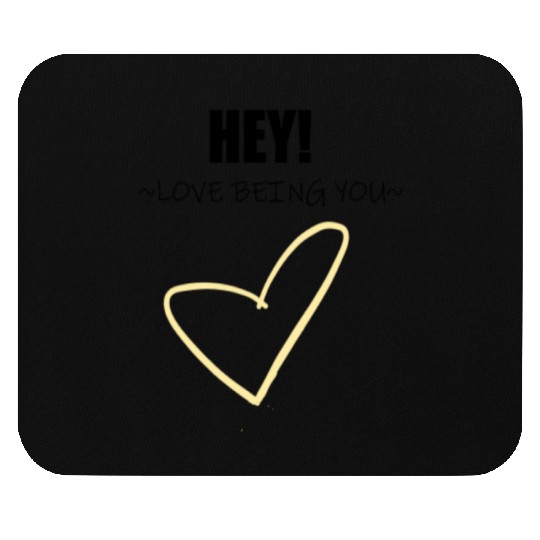 Love being you yellow heart Mouse Pads