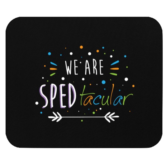 SPED Teacher We Are SPEDtacular Mouse Pads
