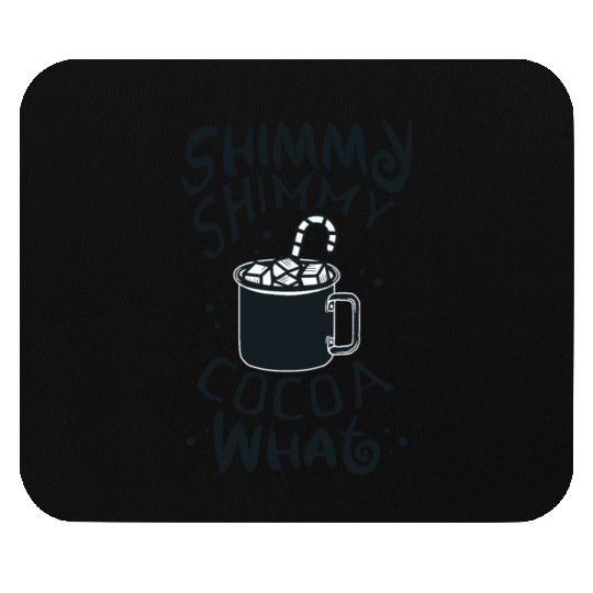 Shimmy Shimmy Hot Cocoa Black Mouse Pads
