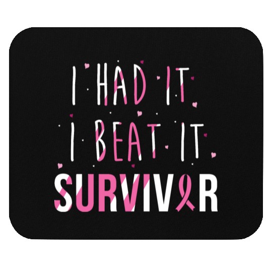 Breast Cancer Survivor I Had It I Beat It Mouse Pads