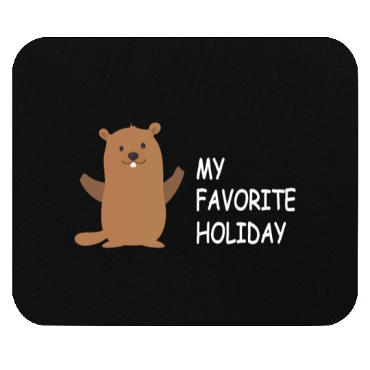 Groundhog Groundhog Day - My Favorite Holiday Mouse Pads