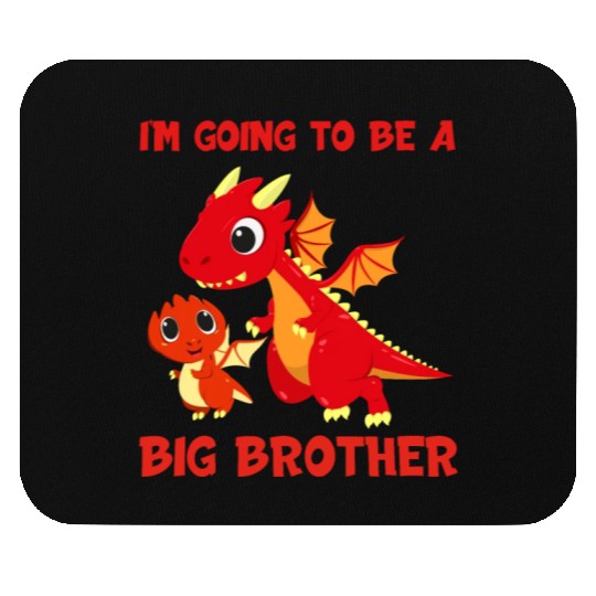 I'm Going To Be A Big Brother Dragon Soon I Am Bro Mouse Pads