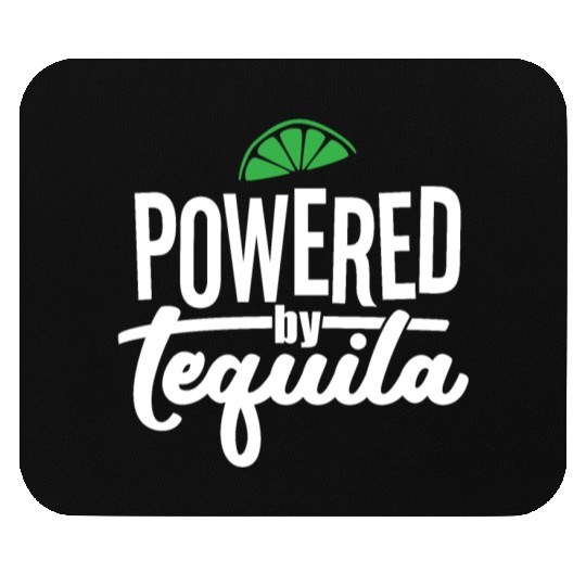 Powered by Tequila Mouse Pads